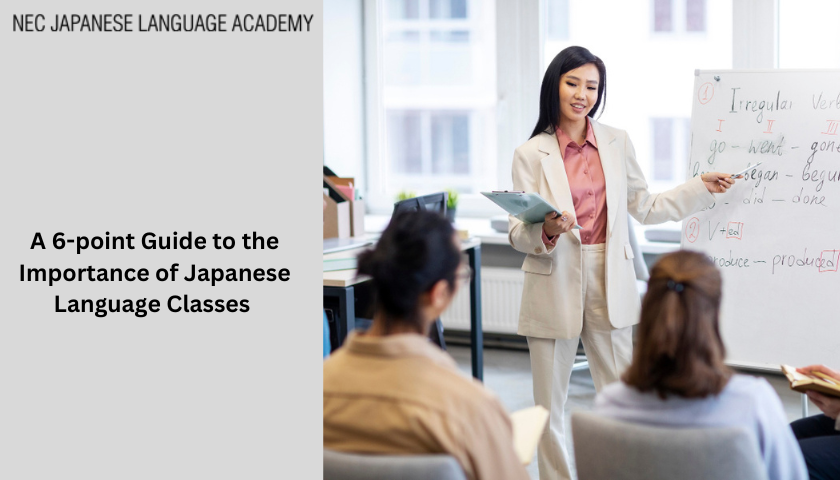 A 6-point Guide to the Importance of Japanese Language Classes 