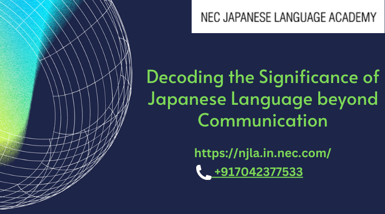 Decoding the Significance of Japanese Language Beyond Communication