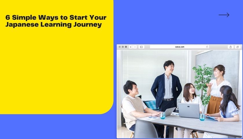 6 Simple Ways to Start Your Japanese Learning Journey